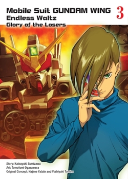 Mobile Suit Gundam Wing, 3: Glory of the Losers - Book #3 of the New Mobile Report Gundam Wing Endless Waltz: The Glory of the Defeated