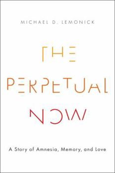 Hardcover The Perpetual Now: A Story of Amnesia, Memory, and Love Book