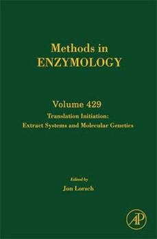 Methods in Enzymology, Volume 429: Translation Initiation: Extract Systems and Molecular Genetics