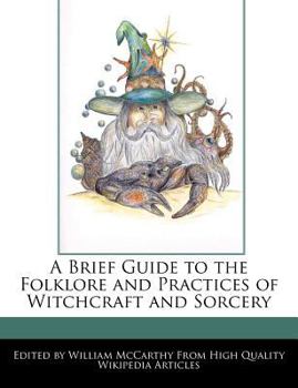 A Brief Guide to the Folklore and Practices of Witchcraft and Sorcery