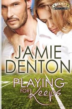 Playing For Keeps - Book #1 of the Texas Scoundrels