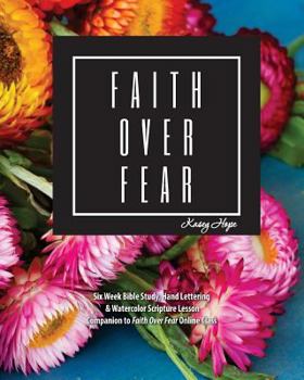 Paperback Faith over Fear: Bible Study, Hand lettering, and Watercolor Book