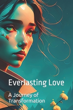 Paperback Everlasting Love: A Journey of Transformation Book