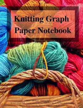 Knitting Graph Paper Notebook: 4:5 Ratio: 200 Pages Knitting Design Graph Paper Knitters Graph Paper Journal with Bold Lines Every Five Blocks for ... Your Own Patterns Four Stitches=Five Rows