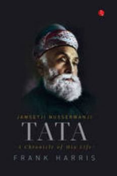 Hardcover Jamsetji Nusserwanji Tata: A Chronicle of His Life (Delux Edition) Book