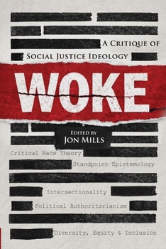 Woke : A Critique of Social Justice Ideology