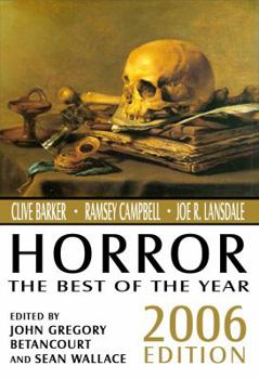 Horror: The Best of the Year, 2006 Edition (Horror the Best of the Year) - Book  of the Horror: The Best of the Year