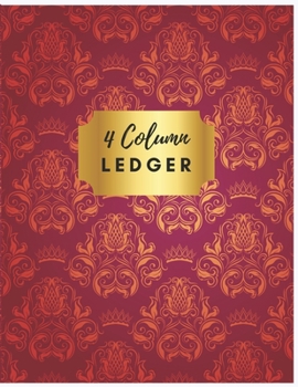 Paperback 4 Column Ledger: Luxury Red Accounting Ledger Books: Accounting Ledger Sheets, General Ledger Accounting Book, 4 Column Record Book: 4 Book