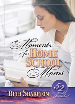 Paperback Moments for Homeschool Moms: 52 Weekly Devotionals Book