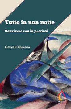 Paperback Tutto in una notte: Convivere con la psoriasi [Italian] Book