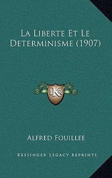Paperback La Liberte Et Le Determinisme (1907) [French] Book