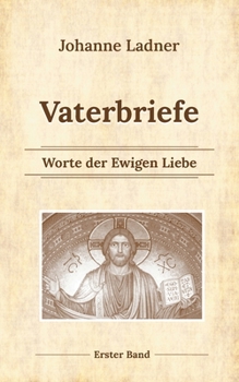 Paperback Vaterbriefe - Worte de Ewigen Liebe: Erster Band [German] Book