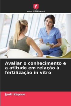 Paperback Avaliar o conhecimento e a atitude em relação à fertilização in vitro [Portuguese] Book