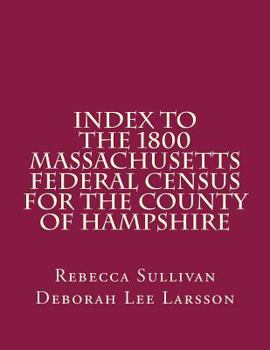 Paperback Index to the 1800 Massachusetts Federal Census for the County of Hampshire Book