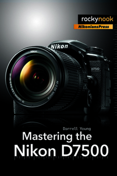 Paperback Mastering the Nikon D7500 Book