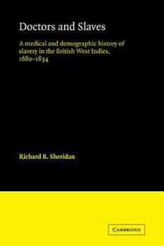 A Medical and Demographic History of Slavery in the British West Indies, 1680 - 1834