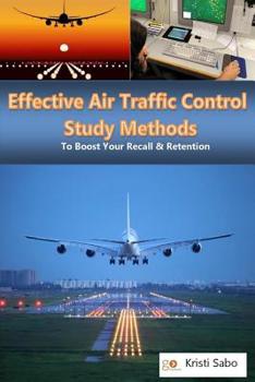 Paperback Effective Air Traffic Control Study Methods: Boosting Your Recall & Retention Book