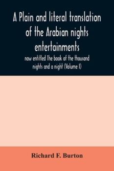 Paperback A plain and literal translation of the Arabian nights entertainments, now entitled The book of the thousand nights and a night (Volume I) Book