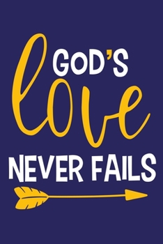 Paperback God's Love Never Fails: Blank Lined Notebook: Bible Scripture Christian Journals Gift 6x9 - 110 Blank Pages - Plain White Paper - Soft Cover B Book