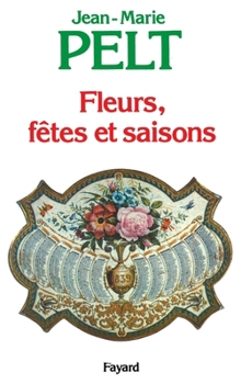 Paperback Fleurs, fêtes et saisons [French] Book