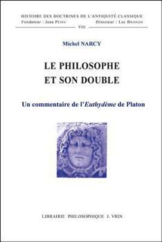 Paperback Le Philosophe Et Son Double: Un Commentaire de l'Euthydeme de Platon [French] Book