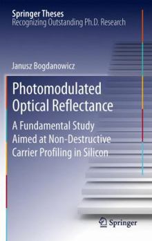Hardcover Photomodulated Optical Reflectance: A Fundamental Study Aimed at Non-Destructive Carrier Profiling in Silicon Book