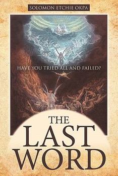 Paperback The Last Word: Have You Tried All and Failed? Book