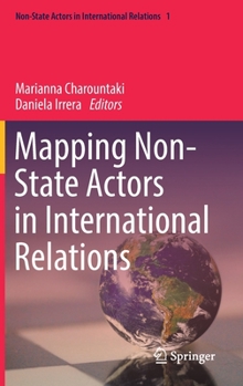 Hardcover Mapping Non-State Actors in International Relations Book