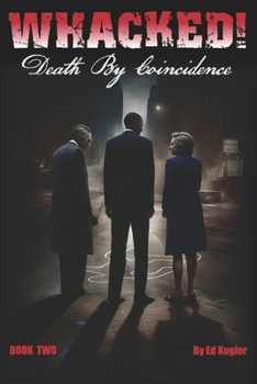 Whacked!: Death by Coincidence (Death Rattle of the Republic)