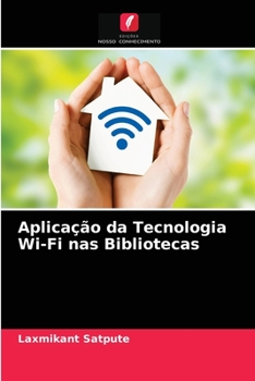 Paperback Aplicação da Tecnologia Wi-Fi nas Bibliotecas [Portuguese] Book