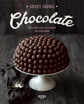 Hardcover Chocolate: Recetas Con Un Toque de Felicidad [Spanish] Book