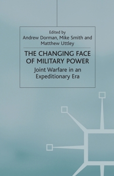 Paperback The Changing Face of Military Power: Joint Warfare in an Expeditionary Era Book