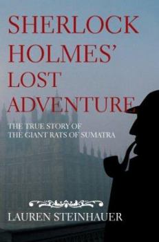 Paperback Sherlock Holmes' Lost Adventure: The True Story of the Giant Rats of Sumatra Book