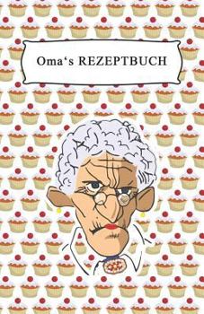 Paperback Oma's Rezeptbuch: F?r 200 Rezepte, Gestalte Dein Eigenes Inhaltsverzeichnis [German] Book