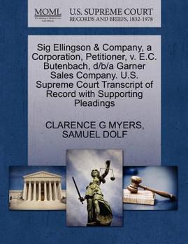 Paperback Sig Ellingson & Company, a Corporation, Petitioner, V. E.C. Butenbach, D/B/A Garner Sales Company. U.S. Supreme Court Transcript of Record with Suppor Book