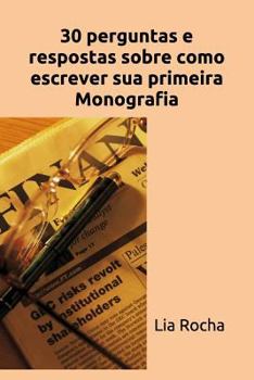 Paperback 30 Perguntas E Respostas Sobre Como Escrever Sua Primeira Monografia [Portuguese] Book