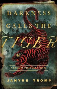 Paperback Darkness Calls the Tiger: A Novel of World War II Burma Book
