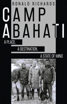 Paperback Camp Abahati: A Place, A Destination, A State Of Mind Book