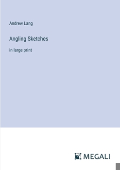 Paperback Angling Sketches: in large print Book