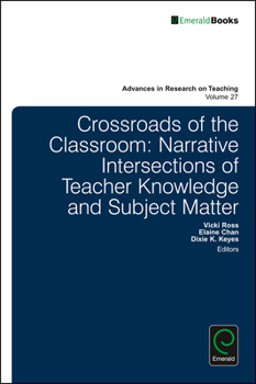 Hardcover Crossroads of the Classroom: Narrative Intersections of Teacher Knowledge and Subject Matter Book