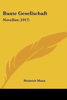 Paperback Bunte Gesellschaft: Novellen (1917) Book