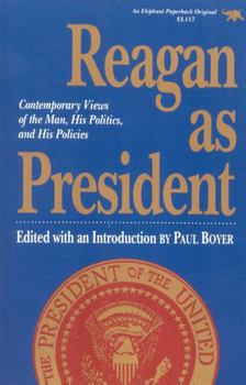 Paperback Reagan as President: Contemporary Views of the Man, His Politics, and His Policies Book