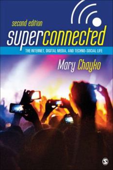 Paperback Superconnected: The Internet, Digital Media, and Techno-Social Life Book