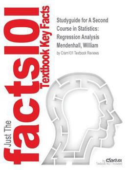 Paperback Studyguide for A Second Course in Statistics: Regression Analysis by Mendenhall, William, ISBN 9780321831453 Book