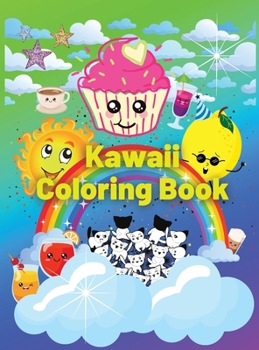 Hardcover Kawaii Coloring Book: Adorable Sweet Treats Coloring Book for Toddler Girls Kids and Adults, Doodle, Sweet Cupcakes Coloring Pages for Boys Book