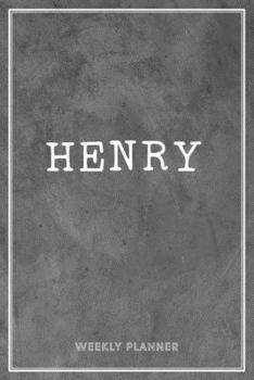 Henry Weekly Planner: Custom Personal Name To Do List Academic Schedule Logbook Appointment Notes School Supplies Time Management Grey Loft Cement Wall Gift