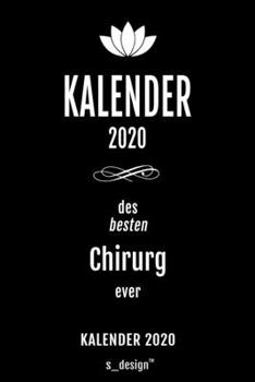 Kalender 2020 für Chirurgen / Chirurg / Chirurgin: Wochenplaner / Tagebuch / Journal für das ganze Jahr: Platz für Notizen, Planung / Planungen / Planer , Erinnerungen und Sprüche (German Edition)