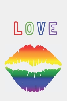Love: Journal featuring rainbow lips on the front, rainbow hearts on the back. Pride, love is love. 100 lined pages, 6"x9"