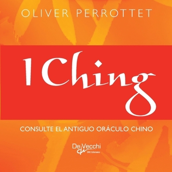 I Ching. Consulte el antiguo oráculo: Consulte el antiguo oráculo chino (Spanish Edition)