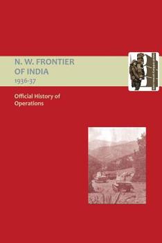Paperback Official History of Operations on the North-West Frontier of India 1936-1937 Book